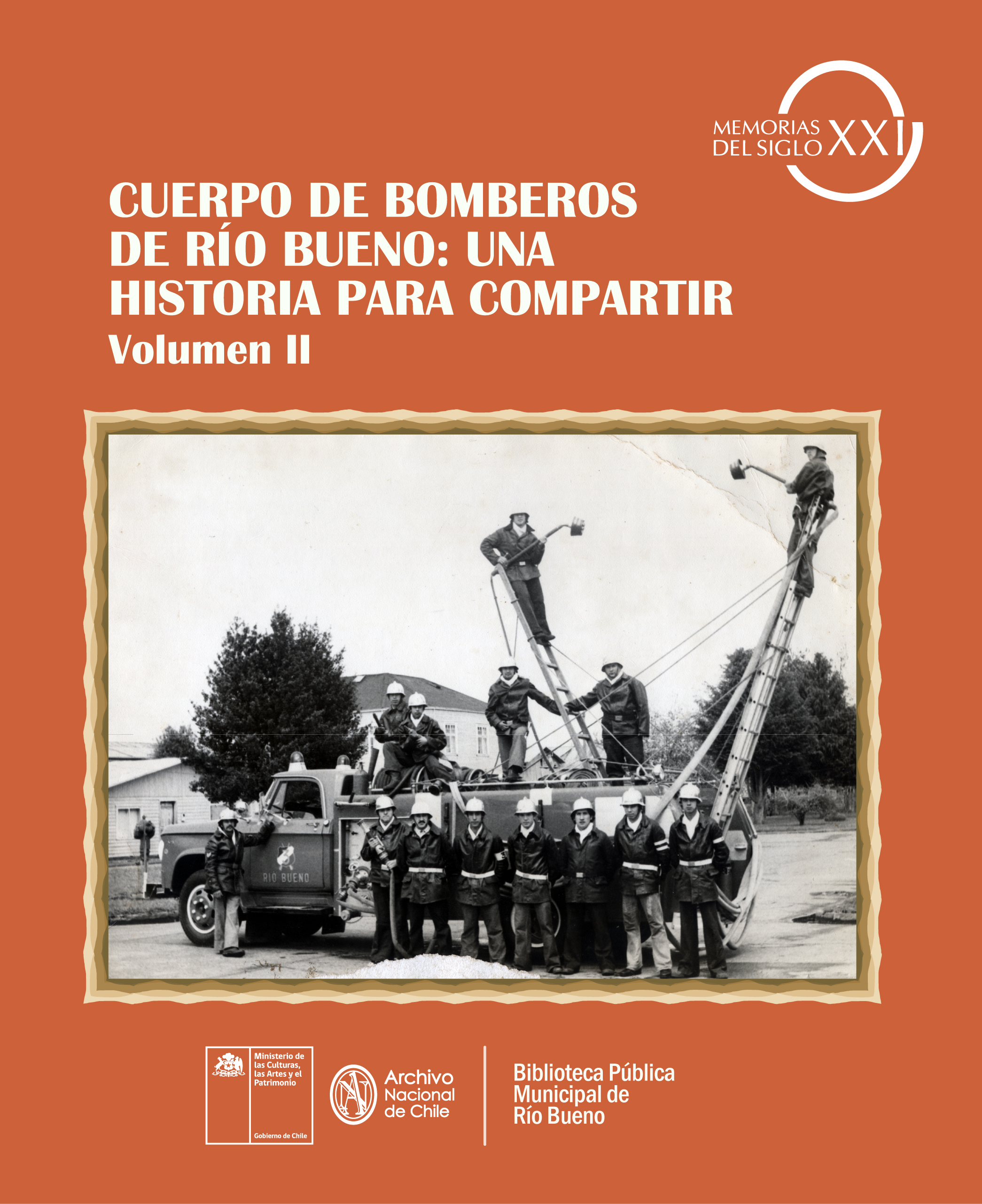 Cuerpo de Bomberos de Río Bueno: Una historia para compartir (Vol. II) Cuerpo de Bomberos de Río Bueno: Una historia para compartir (Vol. II)