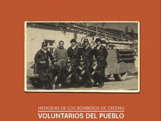 Memorias de los bomberos de Catemu. Voluntarios del pueblo