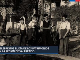 Celebremos el Día de los Patrimonios en la región de Valparaíso Celebremos el Día de los Patrimonios en la región de Valparaíso