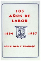 "103 años de labor". Sociedad de Socorros Mutuos Igualdad y Trabajo, 1894-1997