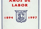 "103 años de labor". Sociedad de Socorros Mutuos Igualdad y Trabajo, 1894-1997