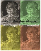 Raúl Morales Álvarez (1911-1994): Antología fundamental