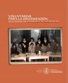 Voluntarias para la organización: Recuerdos de Bomberas de Puchuncaví Voluntarias para la organización: Recuerdos de Bomberas de Puchuncaví