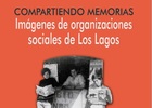 Compartiendo memorias: Imágenes de organizaciones sociales de Los Lagos