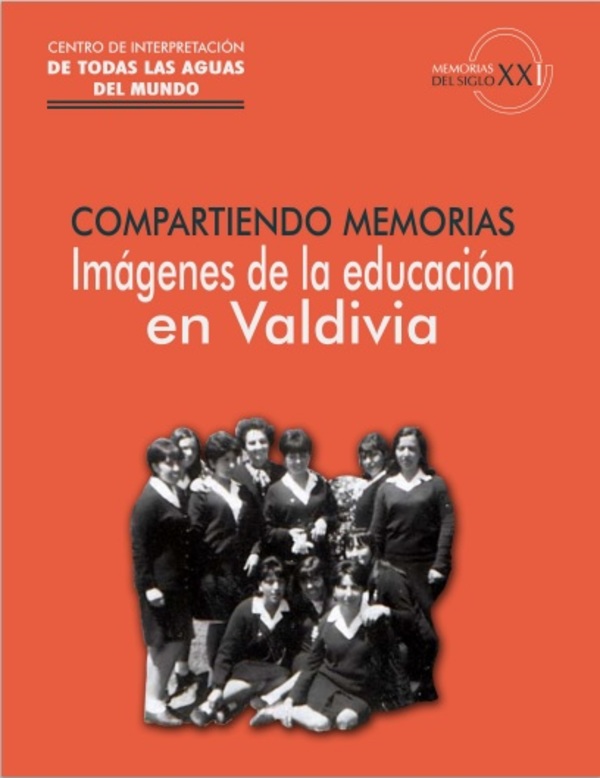 Compartiendo memorias: Imágenes de la educación en Valdivia Compartiendo memorias: Imágenes de la educación en Valdivia