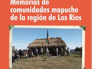 Memorias de comunidades mapuche de la región de Los Ríos