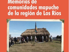 Memorias de comunidades mapuche de la región de Los Ríos