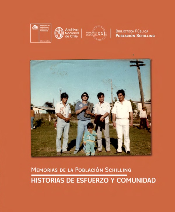Memorias de la Población Schilling: historias de esfuerzo y comunidad Memorias de la Población Schilling: historias de esfuerzo y comunidad