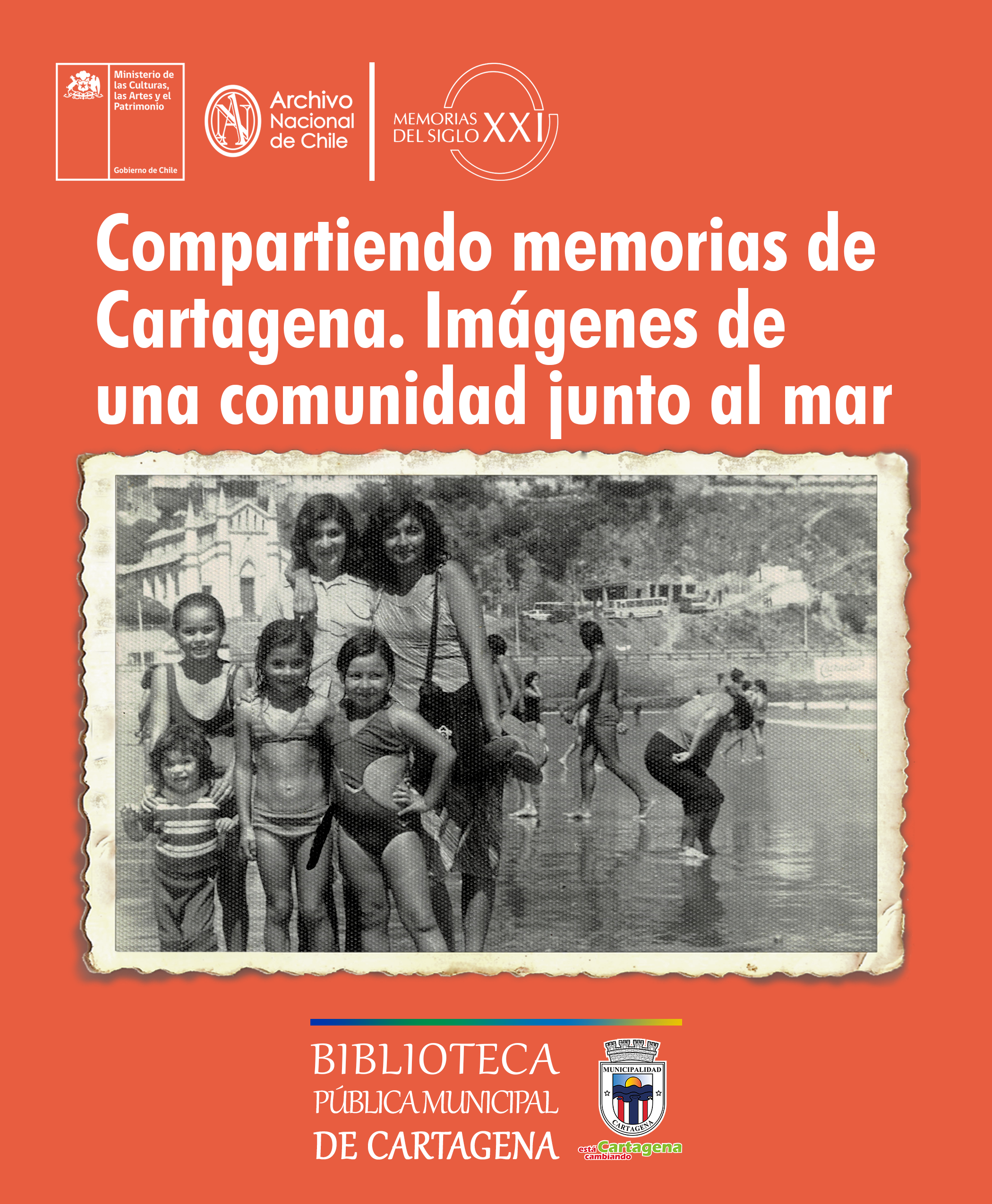 Compartiendo memorias de Cartagena. Imágenes de una comunidad junto al mar Compartiendo memorias de Cartagena. Imágenes de una comunidad junto al mar