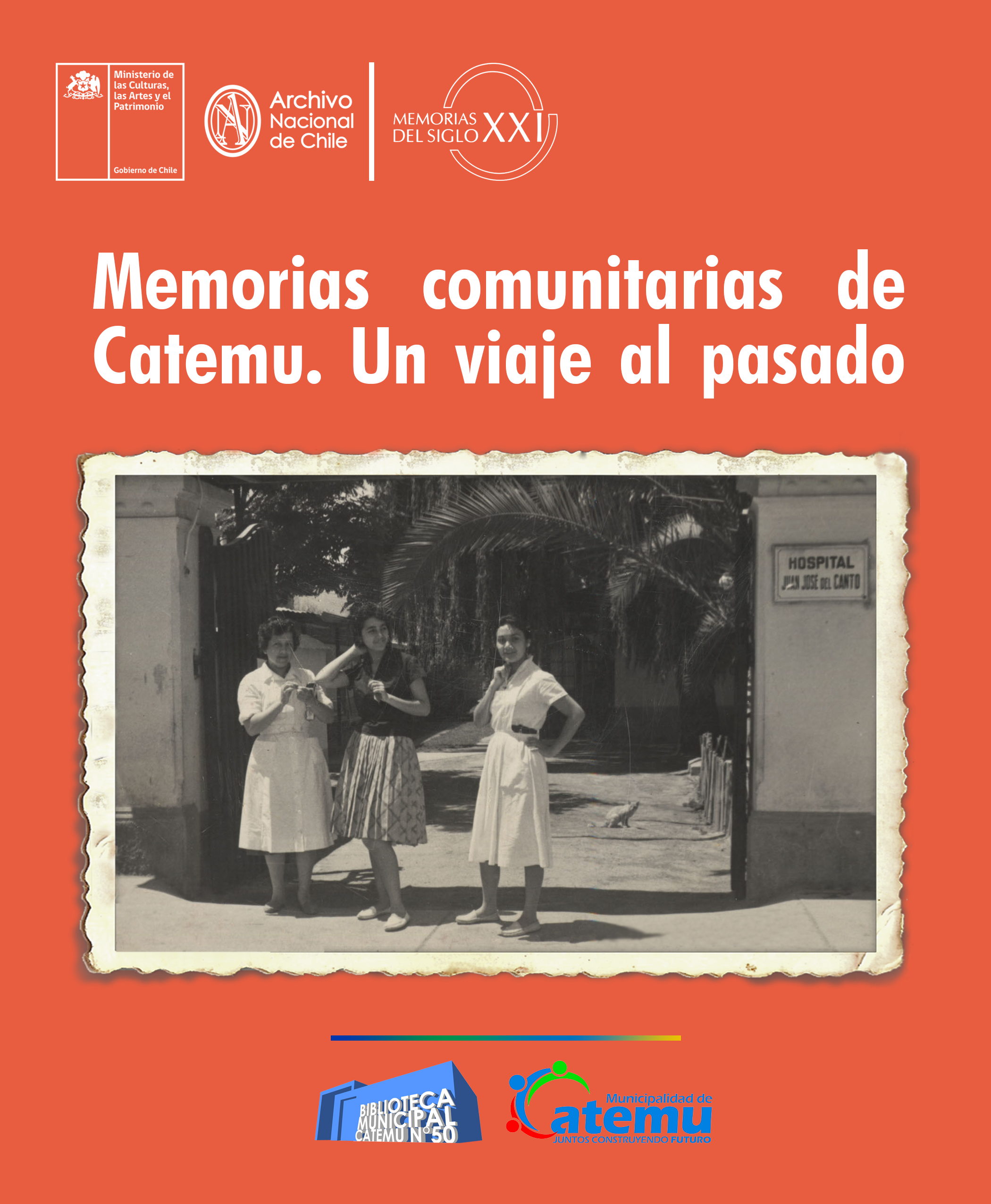 Memorias comunitarias de Catemu. Un viaje al pasado Memorias comunitarias de Catemu. Un viaje al pasado