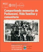 Compartiendo memorias de Puchuncaví. Vida familiar y comunitaria
